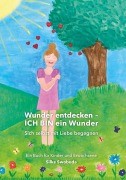 Wunder entdecken - ICH BIN ein Wunder - Silke Swoboda