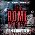 The Rome Prophecy - Sam Christer