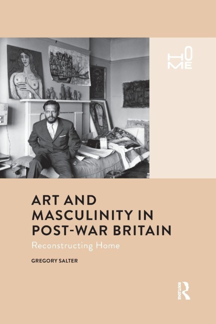 Art and Masculinity in Post-War Britain - Gregory Salter