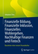 Cover-Bild zum Titel 'Finanzielle Bildung, Finanzielle Inklusion, Finanzielles Wohlergehen, Nachhaltige Finanzen und Fintech' von 'Johannes Treu'