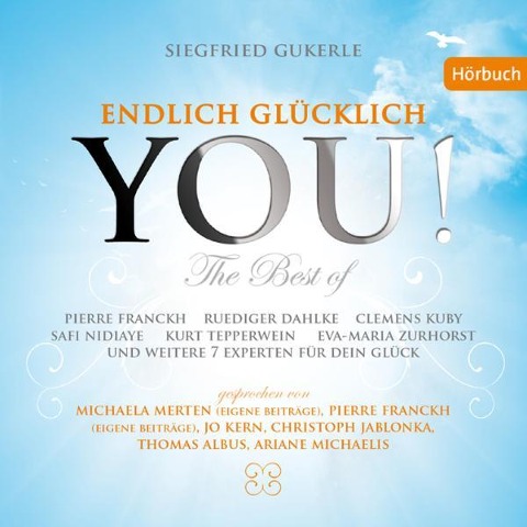 YOU! Endlich glücklich - The best of. 10 CD's - Uwe Albrecht, Pierre Franckh, Natascha Landuris, Clemens Kuby, Andrew Blake