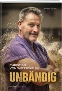Cover-Bild zum Titel 'Christian von Weissenfluh - Unbändig' von 'Nadine Gerber'