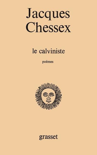 Le calviniste - Jacques Chessex