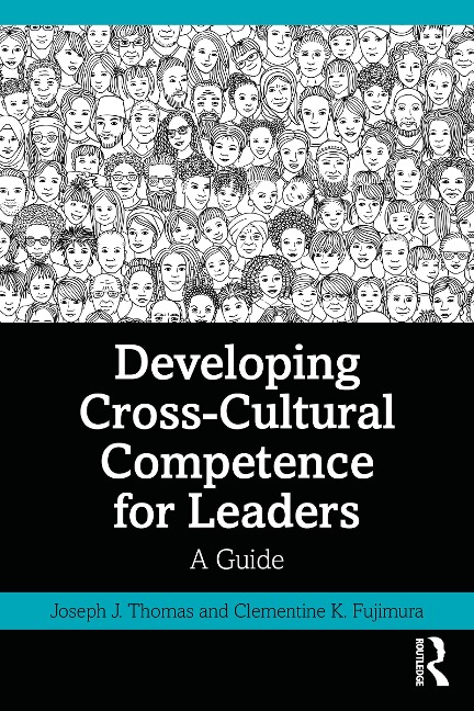 Developing Cross-Cultural Competence for Leaders - Joseph J. Thomas, Clementine K. Fujimura