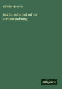 Cover-Bild zum Titel 'Das Kutschkelied auf der Seelenwanderung' von 'Wilhelm Ehrenthal'