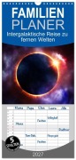 Cover-Bild zum Titel 'Familienplaner 2027 - Intergalaktische Reise zu fernen Welten mit 5 Spalten (Wandkalender, 21 x 45 cm) CALVENDO' von 'Markus Gann (Magann)'