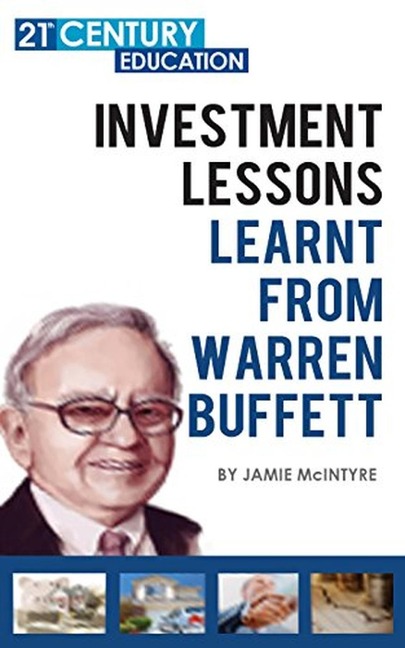Investment Lessons Learnt From Warren Buffett - Jamie Mcintyre