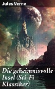 Cover-Bild zum Titel 'Die geheimnisvolle Insel (Sci-Fi Klassiker)' von 'Jules Verne'