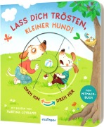 Cover-Bild zum Titel 'Dreh hin - Dreh her: Lass dich trösten, kleiner Hund!' von 'Anja Kiel'