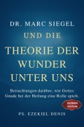 Cover-Bild zum Titel 'Dr. Marc Siegel und die Theorie der Wunder unter uns' von 'Ps. Ezekiel DENIS'