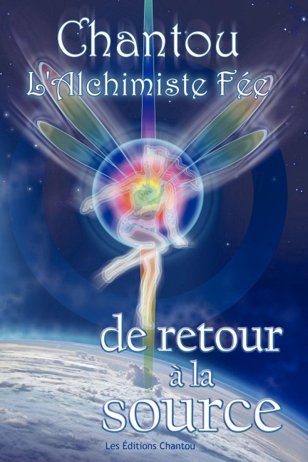 Chantou L'Alchimiste Fee de Retour a la Source - Chantal Leduc