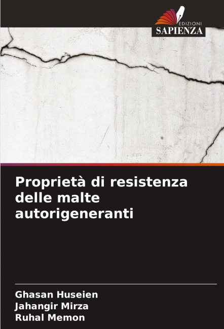 Proprietà di resistenza delle malte autorigeneranti - Ghasan Huseien, Jahangir Mirza, Ruhal Memon