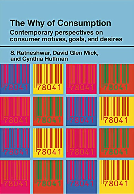 The Why of Consumption - Cynthia Huffman, S. Ratneshwar, David Glen Mick