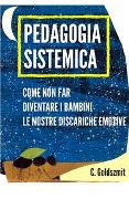 Cover-Bild zum Titel 'Pedagogia sistemica. Come non far diventare i bambini le nostre discariche emotive' von ''