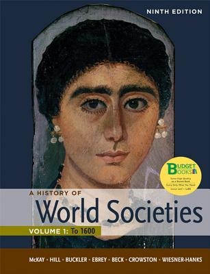 Loose Leaf Version of a History of World Societies, Volume 1 - John P Mckay, Bennett D Hill, John Buckler