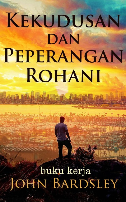 Kekudusan Dan Peperangan Rohani (Spiritual Warfare, #2) - John Bardsley