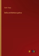 Cover-Bild zum Titel 'Della architettura gotica' von 'Carlo Troya'