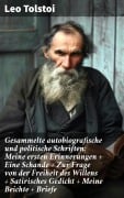 Cover-Bild zum Titel 'Gesammelte autobiografische und politische Schriften: Meine ersten Erinnerungen + Eine Schande + Zur Frage von der Freiheit des Willens + Satirisches Gedicht + Meine Beichte + Briefe' von 'Leo Tolstoi'