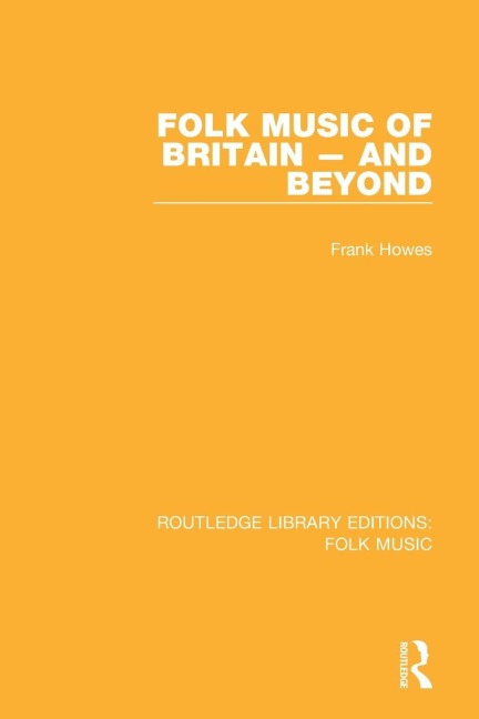 Folk Music of Britain - and Beyond - Frank Howes