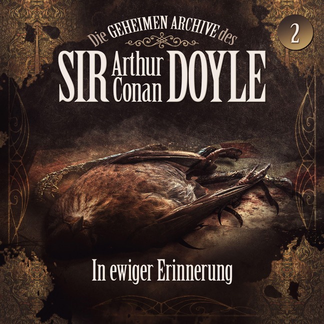 Die geheimen Archive des Sir Arthur Conan Doyle, Folge 2: In ewiger Erinnerung - Arthur Conan Doyle, Silke Walter