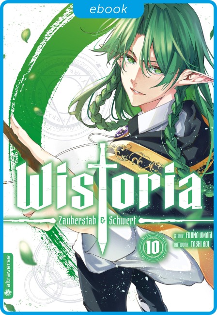 Wistoria - Zauberstab & Schwert 10 - Fujino Oomori, Toshi Aoi
