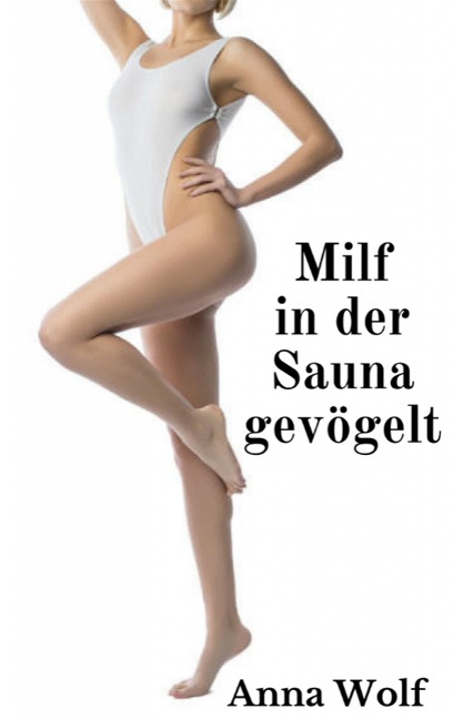 Milf in der Sauna gevögelt - Anna Wolf
