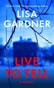 Cover-Bild zum Titel 'Live to Tell' von 'Lisa Gardner'