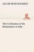 The Civilisation of the Renaissance in Italy - Jacob Burckhardt