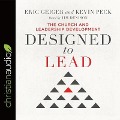 Designed to Lead: The Church and Leadership Development - Eric Geiger, Kevin Peck