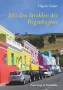 Cover-Bild zum Titel 'Mit den Strahlen des Regenbogens' von 'Dagmar Kaiser'