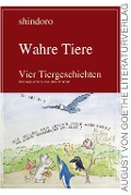 Cover-Bild zum Titel 'Wahre Tiere' von 'Shindoro'