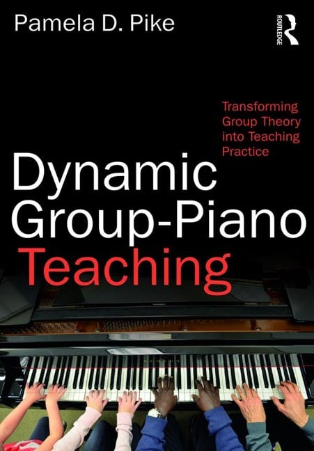 Dynamic Group-Piano Teaching - Pamela Pike