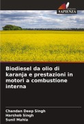 Cover-Bild zum Titel 'Biodiesel da olio di karanja e prestazioni in motori a combustione interna' von 'Chandan Deep Singh, Harshob Singh, Sunil Mahla'