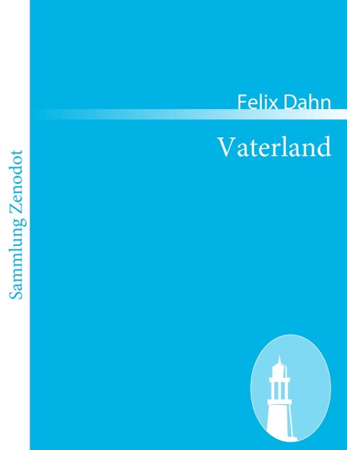Vaterland - Felix Dahn
