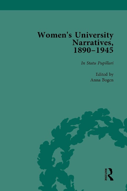 Women's University Narratives, 1890-1945, Part I Vol 1 - Anna Bogen