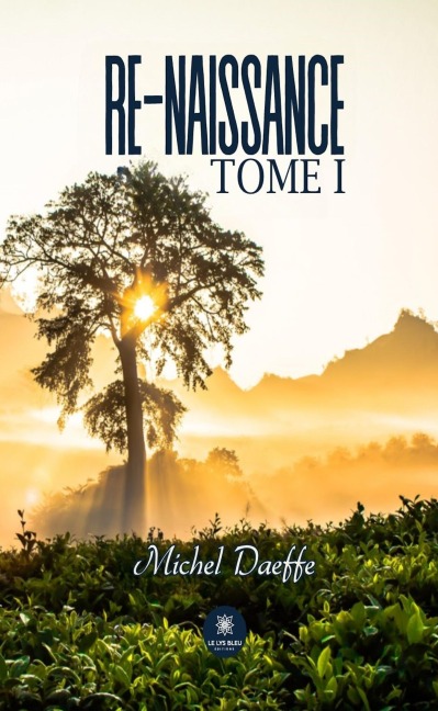Re-naissance - Tome 1 - Michel Daeffe