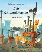Cover-Bild zum Titel 'Die Katzenbande' von 'Catherine Metzmeyer'