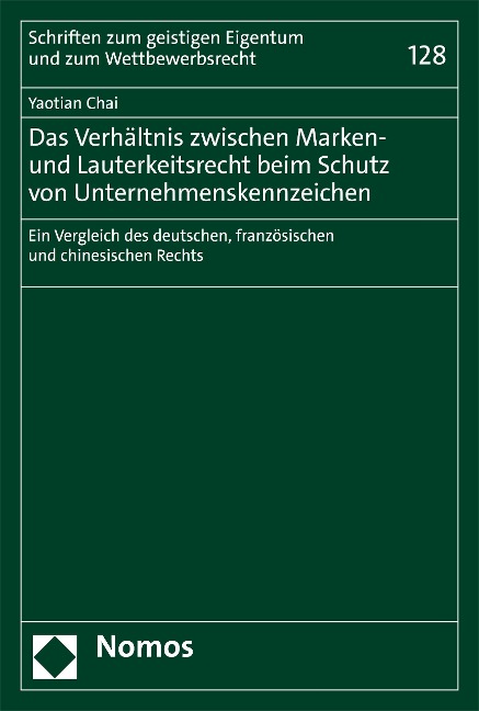 Das Verhältnis zwischen Marken- und Lauterkeitsrecht beim Schutz von Unternehmenskennzeichen - Yaotian Chai