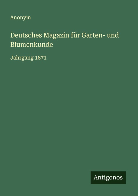 Deutsches Magazin für Garten- und Blumenkunde - Anonym