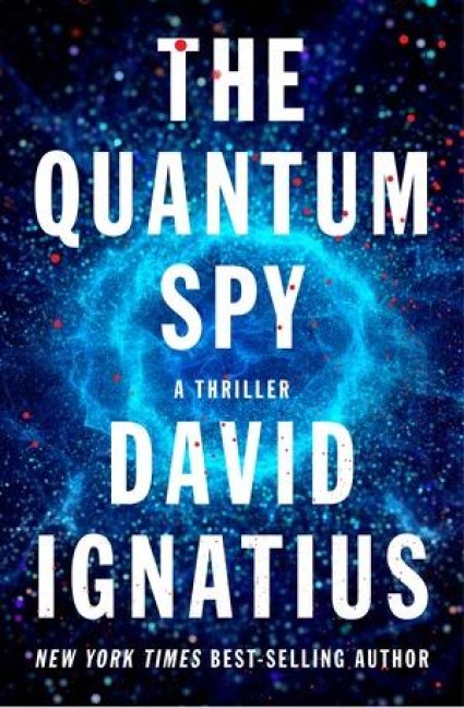 The Quantum Spy - David Ignatius
