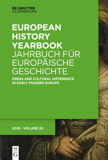 Jahrbuch für Europäische Geschichte / European History Yearbook, Band 20, Dress and Cultural Difference in Early Modern Europe - 