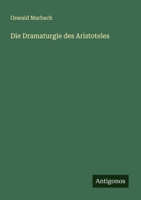 Die Dramaturgie des Aristoteles - Oswald Marbach