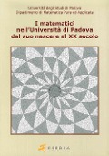 Cover-Bild zum Titel 'I matematici nell'Università di Padova. Dal suo nascere al XX secolo' von 'Carlo Minnaja, Enrico Giusti, Francesco Baldassarri'