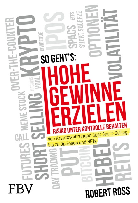 Hohe Gewinne erzielen - Risiko unter Kontrolle behalten - Robert Ross
