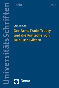 Cover-Bild zum Titel 'Der Arms Trade Treaty und die Kontrolle von Dual-use-Gütern' von 'Laura Louca'