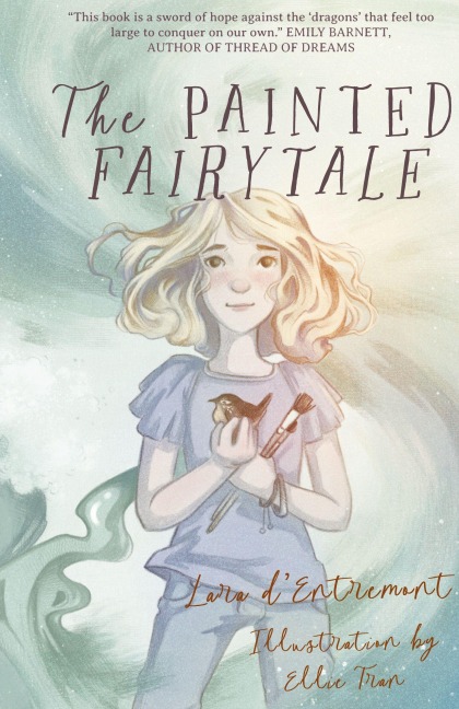 The Painted Fairytale - Lara D'Entremont