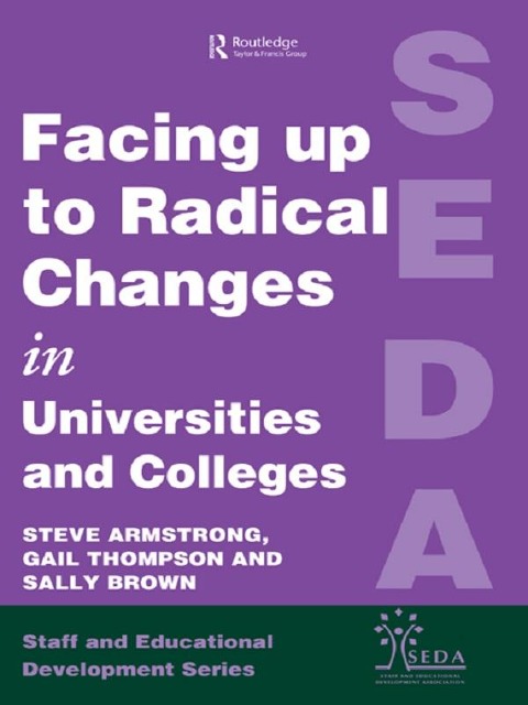 Facing Up to Radical Change in Universities and Colleges - 