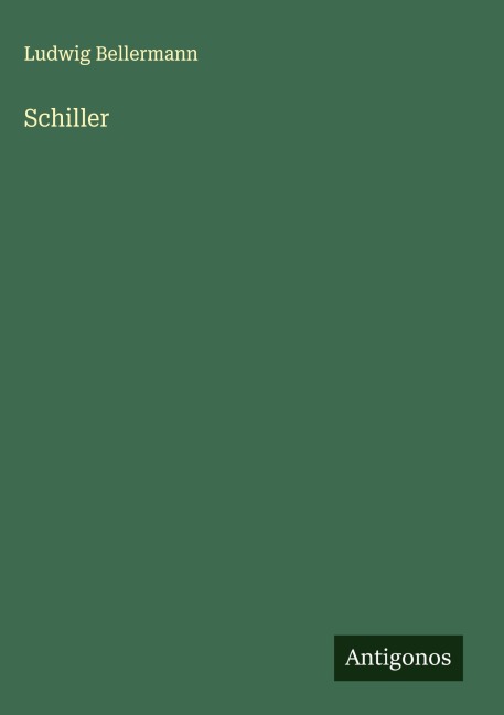Schiller - Ludwig Bellermann