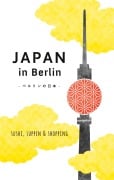 Cover-Bild zum Titel 'Japan in Berlin' von 'Axel Schwab'
