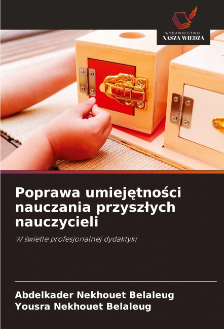 Poprawa umiej¿tno¿ci nauczania przysz¿ych nauczycieli - Abdelkader Nekhouet Belaleug, Yousra Nekhouet Belaleug